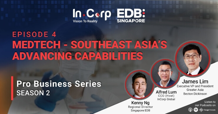 Episode 4 - Medtech - Southeast Asia's Advancing Capabilities