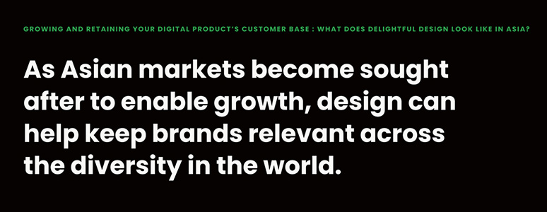 growing and retaining your digital products's user base : what does delightful design look like in asia?