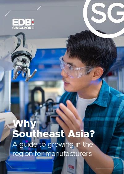 Explore why Singapore’s R&D capabilities, talent pool, and connectivity make it a prime destination for manufacturers